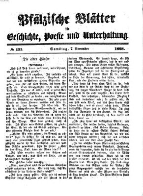 Pfälzische Blätter für Geschichte, Poesie und Unterhaltung (Zweibrücker Wochenblatt) Samstag 7. November 1868