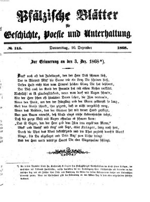 Pfälzische Blätter für Geschichte, Poesie und Unterhaltung (Zweibrücker Wochenblatt) Donnerstag 10. Dezember 1868