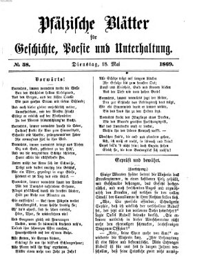 Pfälzische Blätter für Geschichte, Poesie und Unterhaltung (Zweibrücker Wochenblatt) Dienstag 18. Mai 1869