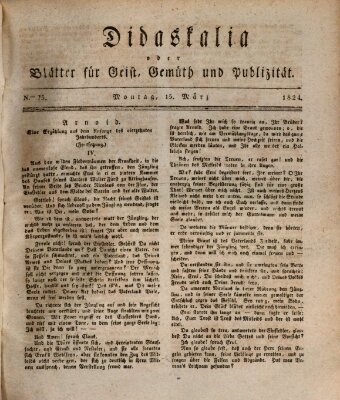 Didaskalia oder Blätter für Geist, Gemüth und Publizität (Didaskalia) Montag 15. März 1824