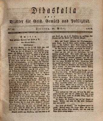 Didaskalia oder Blätter für Geist, Gemüth und Publizität (Didaskalia) Freitag 26. März 1824