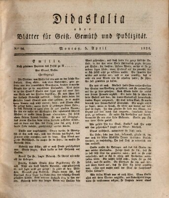 Didaskalia oder Blätter für Geist, Gemüth und Publizität (Didaskalia) Montag 5. April 1824