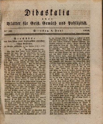 Didaskalia oder Blätter für Geist, Gemüth und Publizität (Didaskalia) Dienstag 8. Juni 1824