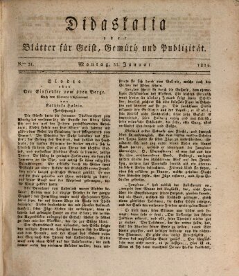 Didaskalia oder Blätter für Geist, Gemüth und Publizität (Didaskalia) Montag 31. Januar 1825
