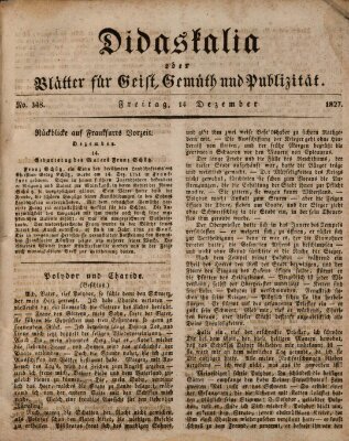 Didaskalia oder Blätter für Geist, Gemüth und Publizität (Didaskalia) Freitag 14. Dezember 1827