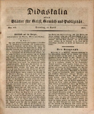 Didaskalia oder Blätter für Geist, Gemüth und Publizität (Didaskalia) Dienstag 13. April 1830
