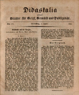 Didaskalia oder Blätter für Geist, Gemüth und Publizität (Didaskalia) Dienstag 1. Juni 1830