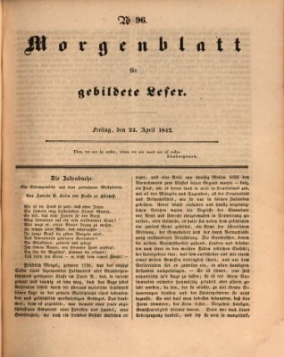 Morgenblatt für gebildete Leser (Morgenblatt für gebildete Stände) Freitag 22. April 1842