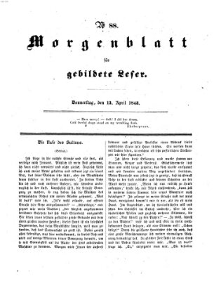 Morgenblatt für gebildete Leser (Morgenblatt für gebildete Stände) Donnerstag 13. April 1843