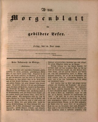Morgenblatt für gebildete Leser (Morgenblatt für gebildete Stände) Freitag 13. Juni 1845