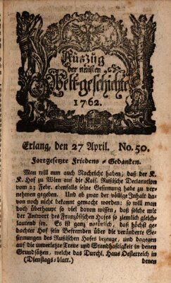 Auszug der neuesten Weltgeschichte (Erlanger Real-Zeitung) Dienstag 27. April 1762