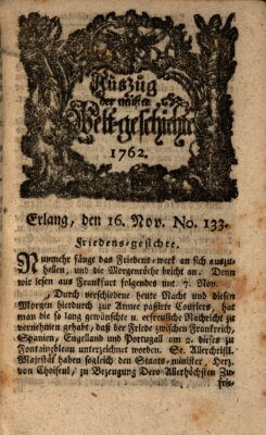 Auszug der neuesten Weltgeschichte (Erlanger Real-Zeitung) Dienstag 16. November 1762
