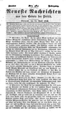 Neueste Nachrichten aus dem Gebiete der Politik (Münchner neueste Nachrichten) Mittwoch 25. April 1849