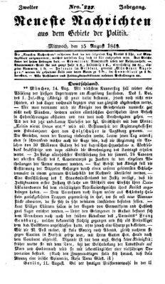 Neueste Nachrichten aus dem Gebiete der Politik (Münchner neueste Nachrichten) Mittwoch 15. August 1849