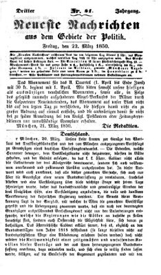 Neueste Nachrichten aus dem Gebiete der Politik (Münchner neueste Nachrichten) Freitag 22. März 1850
