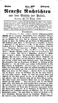 Neueste Nachrichten aus dem Gebiete der Politik (Münchner neueste Nachrichten) Sonntag 18. August 1850