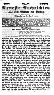 Neueste Nachrichten aus dem Gebiete der Politik (Münchner neueste Nachrichten) Mittwoch 7. April 1852
