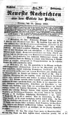 Neueste Nachrichten aus dem Gebiete der Politik (Münchner neueste Nachrichten) Montag 24. Januar 1853