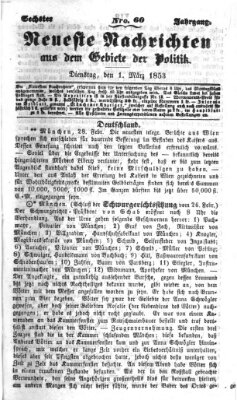 Neueste Nachrichten aus dem Gebiete der Politik (Münchner neueste Nachrichten) Dienstag 1. März 1853
