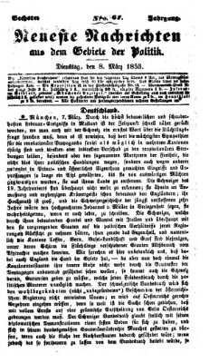Neueste Nachrichten aus dem Gebiete der Politik (Münchner neueste Nachrichten) Dienstag 8. März 1853