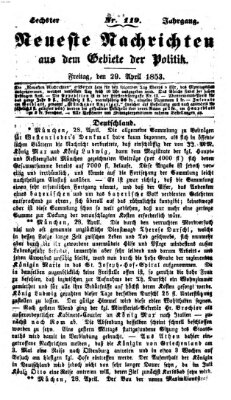 Neueste Nachrichten aus dem Gebiete der Politik (Münchner neueste Nachrichten) Freitag 29. April 1853
