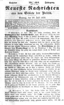 Neueste Nachrichten aus dem Gebiete der Politik (Münchner neueste Nachrichten) Sonntag 10. Juli 1853