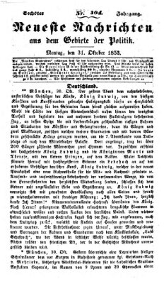 Neueste Nachrichten aus dem Gebiete der Politik (Münchner neueste Nachrichten) Montag 31. Oktober 1853