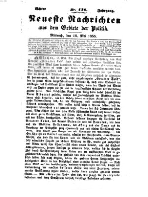 Neueste Nachrichten aus dem Gebiete der Politik (Münchner neueste Nachrichten) Mittwoch 16. Mai 1855