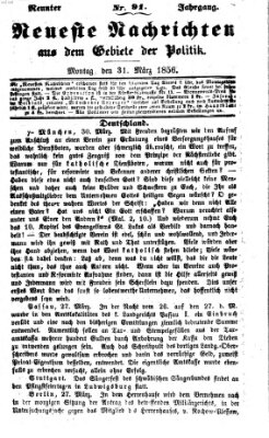 Neueste Nachrichten aus dem Gebiete der Politik (Münchner neueste Nachrichten) Montag 31. März 1856