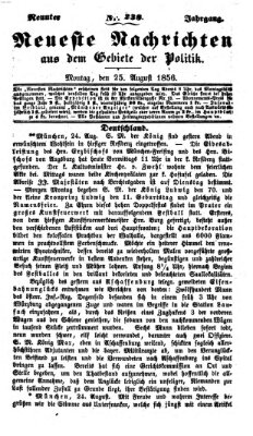 Neueste Nachrichten aus dem Gebiete der Politik (Münchner neueste Nachrichten) Montag 25. August 1856