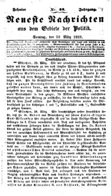 Neueste Nachrichten aus dem Gebiete der Politik (Münchner neueste Nachrichten) Sonntag 29. März 1857