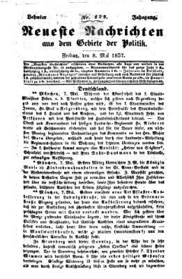 Neueste Nachrichten aus dem Gebiete der Politik (Münchner neueste Nachrichten) Freitag 8. Mai 1857