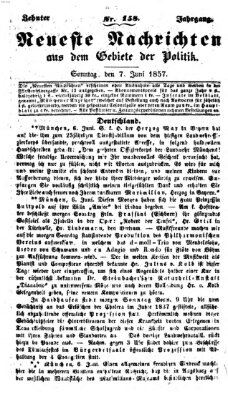 Neueste Nachrichten aus dem Gebiete der Politik (Münchner neueste Nachrichten) Sonntag 7. Juni 1857