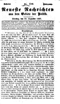 Neueste Nachrichten aus dem Gebiete der Politik (Münchner neueste Nachrichten) Dienstag 22. Dezember 1857