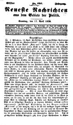 Neueste Nachrichten aus dem Gebiete der Politik (Münchner neueste Nachrichten) Samstag 17. April 1858