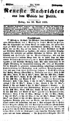 Neueste Nachrichten aus dem Gebiete der Politik (Münchner neueste Nachrichten) Freitag 30. April 1858