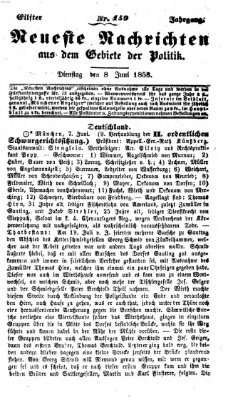 Neueste Nachrichten aus dem Gebiete der Politik (Münchner neueste Nachrichten) Dienstag 8. Juni 1858