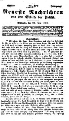 Neueste Nachrichten aus dem Gebiete der Politik (Münchner neueste Nachrichten) Mittwoch 23. Juni 1858