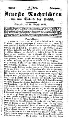Neueste Nachrichten aus dem Gebiete der Politik (Münchner neueste Nachrichten) Mittwoch 18. August 1858