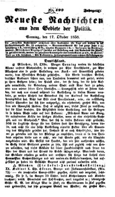 Neueste Nachrichten aus dem Gebiete der Politik (Münchner neueste Nachrichten) Sonntag 17. Oktober 1858