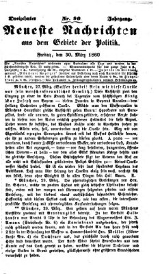 Neueste Nachrichten aus dem Gebiete der Politik (Münchner neueste Nachrichten) Freitag 30. März 1860