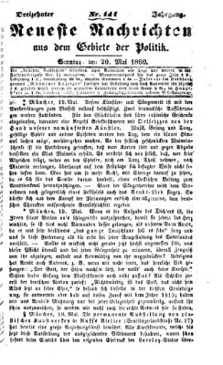 Neueste Nachrichten aus dem Gebiete der Politik (Münchner neueste Nachrichten) Sonntag 20. Mai 1860