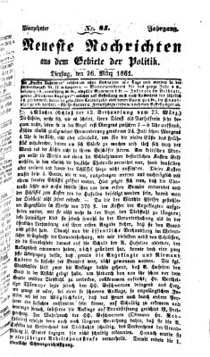 Neueste Nachrichten aus dem Gebiete der Politik (Münchner neueste Nachrichten) Dienstag 26. März 1861