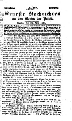 Neueste Nachrichten aus dem Gebiete der Politik (Münchner neueste Nachrichten) Samstag 20. April 1861