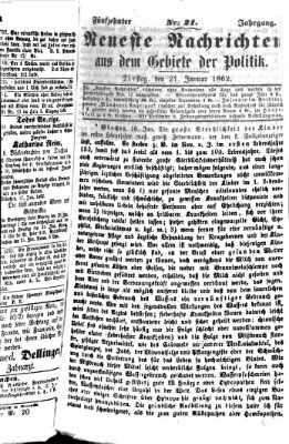 Neueste Nachrichten aus dem Gebiete der Politik (Münchner neueste Nachrichten) Dienstag 21. Januar 1862