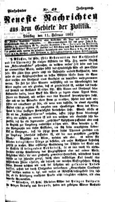 Neueste Nachrichten aus dem Gebiete der Politik (Münchner neueste Nachrichten) Dienstag 11. Februar 1862