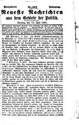 Neueste Nachrichten aus dem Gebiete der Politik (Münchner neueste Nachrichten) Dienstag 10. Juni 1862