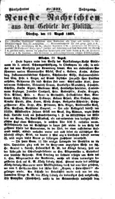 Neueste Nachrichten aus dem Gebiete der Politik (Münchner neueste Nachrichten) Dienstag 19. August 1862