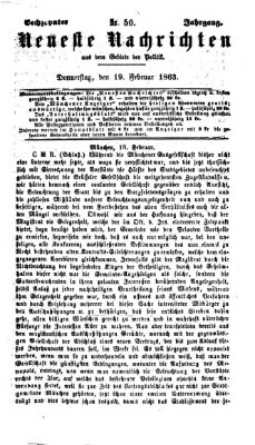 Neueste Nachrichten aus dem Gebiete der Politik (Münchner neueste Nachrichten) Donnerstag 19. Februar 1863