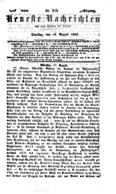 Neueste Nachrichten aus dem Gebiete der Politik (Münchner neueste Nachrichten) Dienstag 18. August 1863